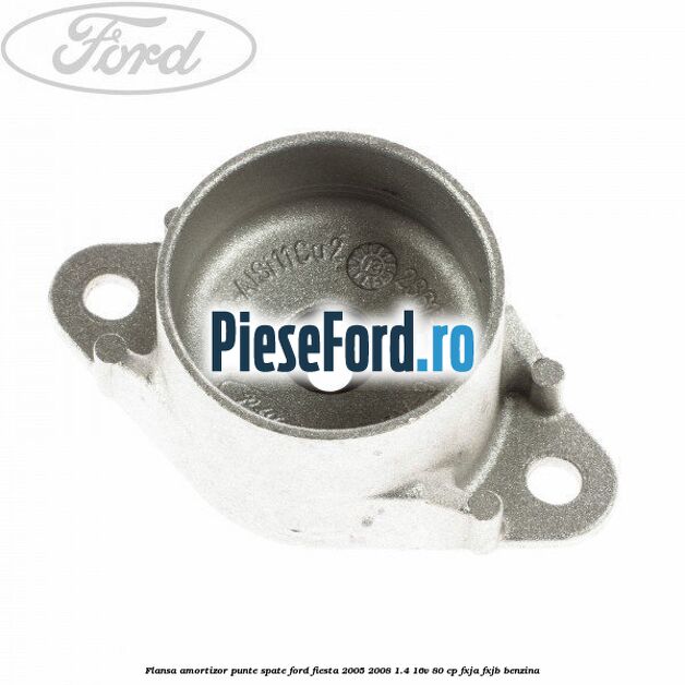 Flansa amortizor punte spate Ford Fiesta 2005-2008 1.4 16V 80 cp FXJA, FXJB benzina