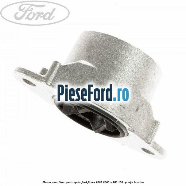 Flansa amortizor punte spate Ford Fiesta 2005-2008 ST150 150 cp N4JB benzina