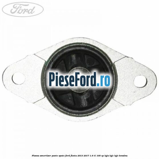Flansa amortizor punte spate Ford Fiesta 2013-2017 1.6 Ti 105 cp IQJA, IQJC, IQJE benzina
