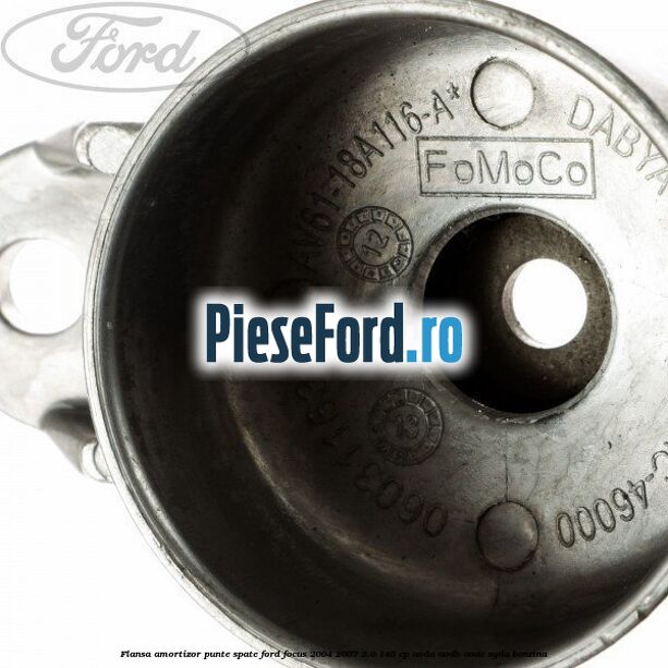 Flansa amortizor punte spate Ford Focus 2004-2007 2.0 145 cp Flansa amortizor punte spate Ford Focus 2004-2007 2.0 145 cp AODA, AODB, AODE, SYDA benzina
