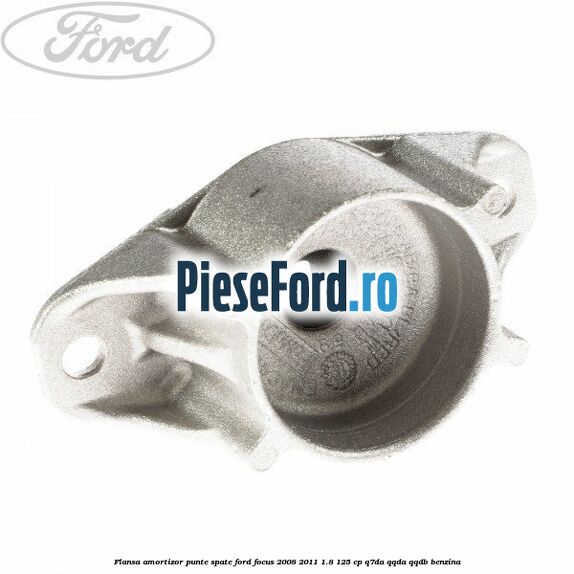 Flansa amortizor punte spate Ford Focus 2008-2011 1.8 125 cp Q7DA, QQDA, QQDB benzina