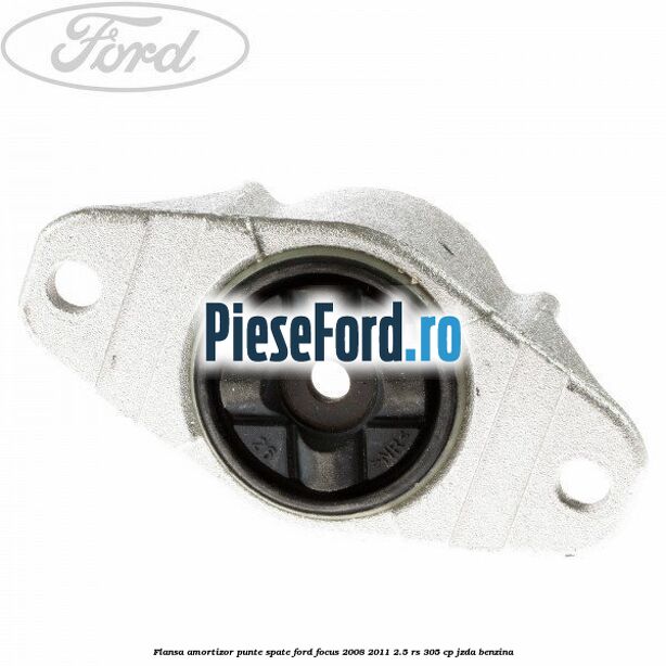 Flansa amortizor punte spate Ford Focus 2008-2011 2.5 RS 305 cp JZDA benzina