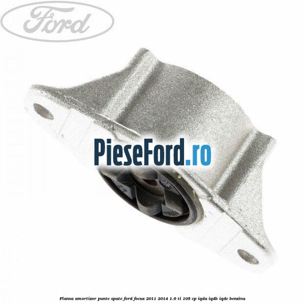 Flansa amortizor punte spate Ford Focus 2011-2014 1.6 Ti 105 cp Flansa amortizor punte spate Ford Focus 2011-2014 1.6 Ti 105 cp IQDA, IQDB, IQDC benzina