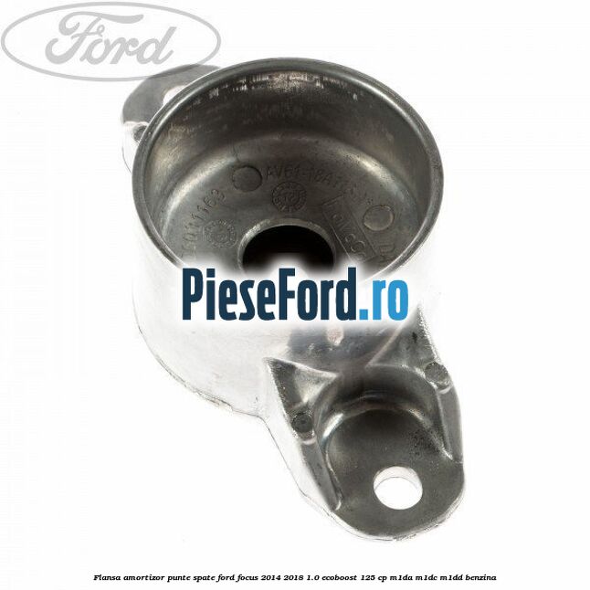 Flansa amortizor punte spate Ford Focus 2014-2018 1.0 EcoBoost 125 cp M1DA, M1DC, M1DD benzina