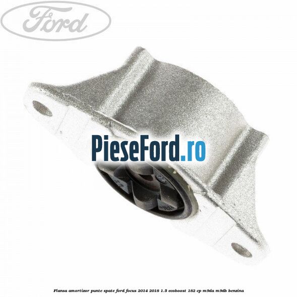 Flansa amortizor punte spate Ford Focus 2014-2018 1.5 EcoBoost 182 cp M9DA, M9DB benzina