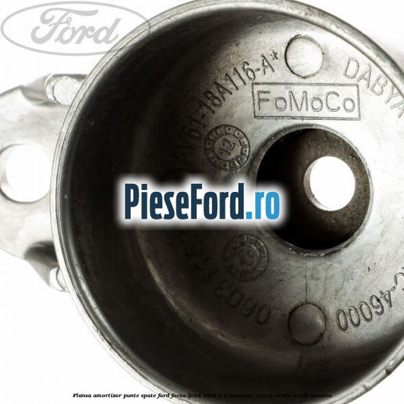 Flansa amortizor punte spate Ford Focus 2014-2018 1.5 EcoBoost 182 cp M9DA, M9DB benzina