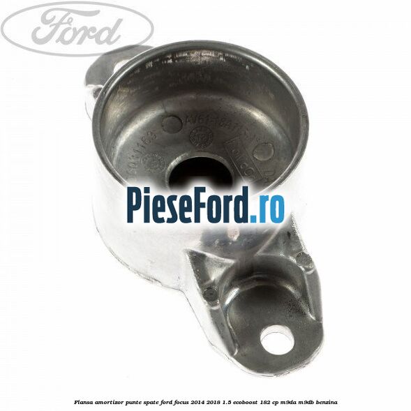 Flansa amortizor punte spate Ford Focus 2014-2018 1.5 EcoBoost 182 cp M9DA, M9DB benzina