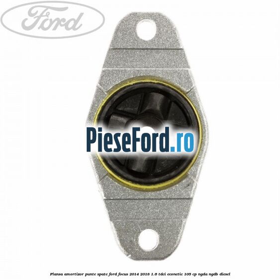 Flansa amortizor punte spate Ford Focus 2014-2018 1.6 TDCi ECOnetic 105 cp NGDA, NGDB diesel