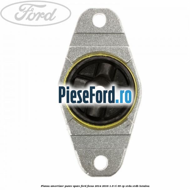 Flansa amortizor punte spate Ford Focus 2014-2018 1.6 Ti 85 cp XTDA, XTDB benzina