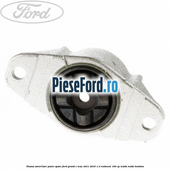Flansa amortizor punte spate Ford Grand C-Max 2011-2015 1.0 EcoBoost 100 cp