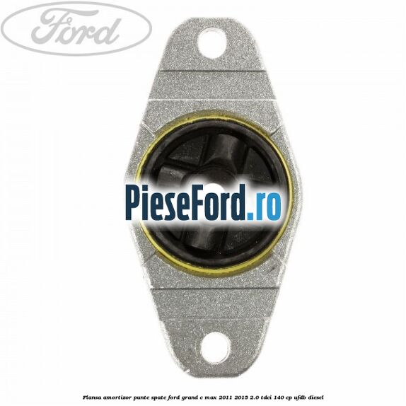 Flansa amortizor punte spate Ford Grand C-Max 2011-2015 2.0 TDCi 140 cp UFDB diesel