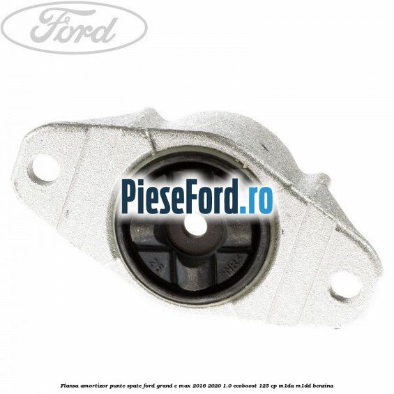 Flansa amortizor punte spate Ford Grand C-Max 2016-2020 1.0 EcoBoost 125 cp