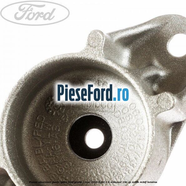 Flansa amortizor punte spate Ford Grand C-Max 2016-2020 1.5 EcoBoost 150 cp M8DB, M8DF benzina
