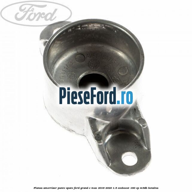 Flansa amortizor punte spate Ford Grand C-Max 2016-2020 1.5 EcoBoost 180 cp Flansa amortizor punte spate Ford Grand C-Max 2016-2020 1.5 EcoBoost 180 cp M9DB benzina