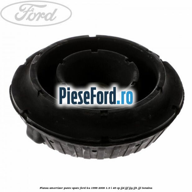 Flansa amortizor punte spate Ford Ka 1996-2008 1.3 i 49 cp JJD, JJF, JJG, JJH, JJL benzina