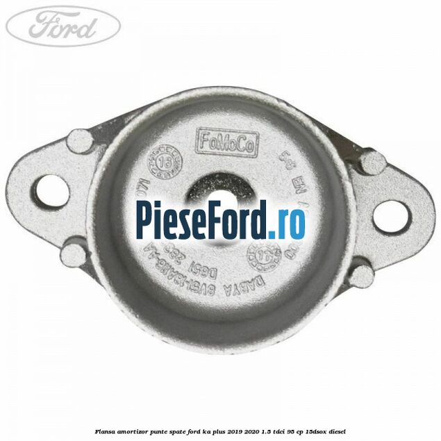 Flansa amortizor punte spate Ford Ka plus 2019-2020 1.5 TDCI 95 cp Flansa amortizor punte spate Ford Ka plus 2019-2020 1.5 TDCI 95 cp 15DSOX diesel