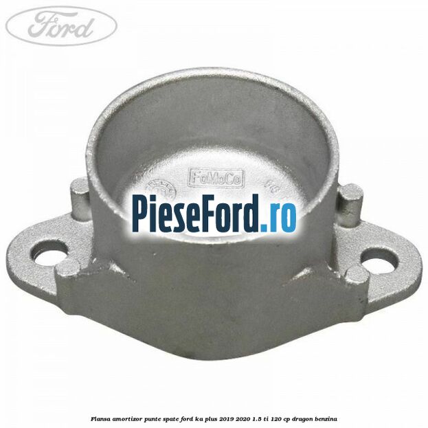 Flansa amortizor punte spate Ford Ka plus 2019-2020 1.5 Ti 120 cp