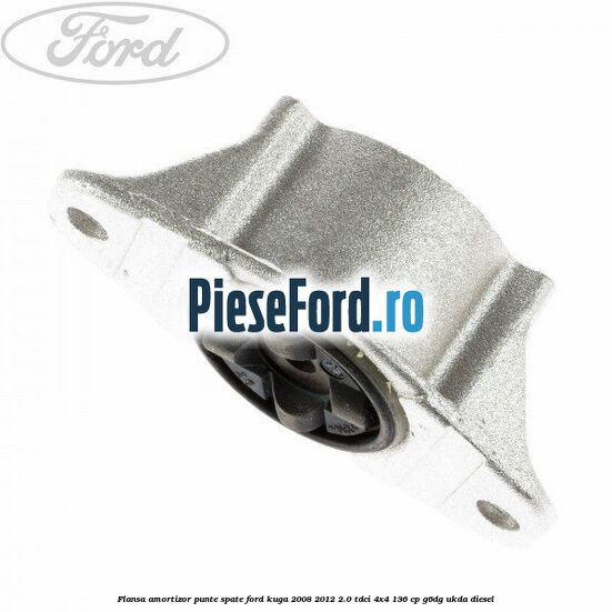 Flansa amortizor punte spate Ford Kuga 2008-2012 2.0 TDCi 4x4 136 cp G6DG, UKDA diesel