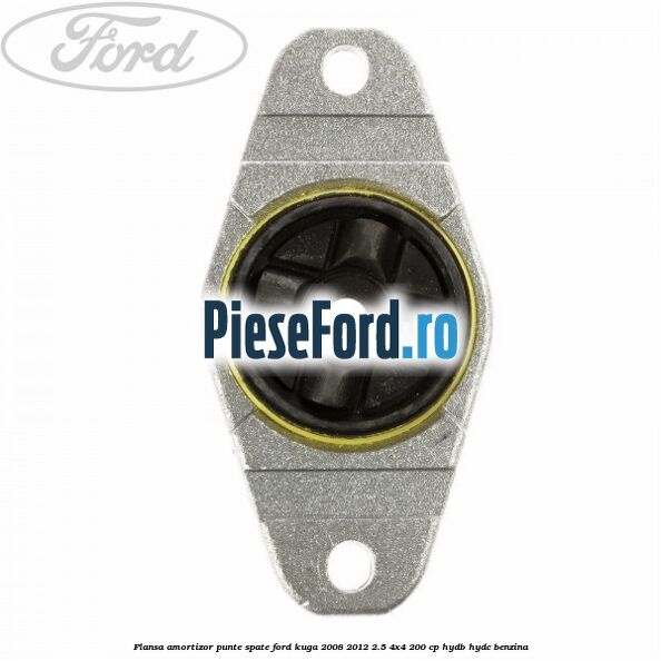 Flansa amortizor punte spate Ford Kuga 2008-2012 2.5 4x4 200 cp HYDB, HYDC benzina