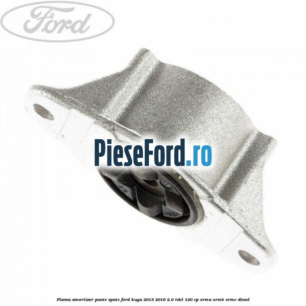 Flansa amortizor punte spate Ford Kuga 2013-2016 2.0 TDCi 120 cp Flansa amortizor punte spate Ford Kuga 2013-2016 2.0 TDCi 120 cp XRMA, XRMB, XRMC diesel