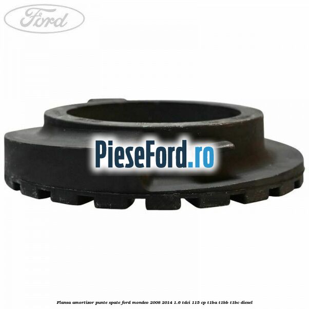 Flansa amortizor punte spate Ford Mondeo 2008-2014 1.6 TDCi 115 cp T1BA, T1BB, T1BC diesel