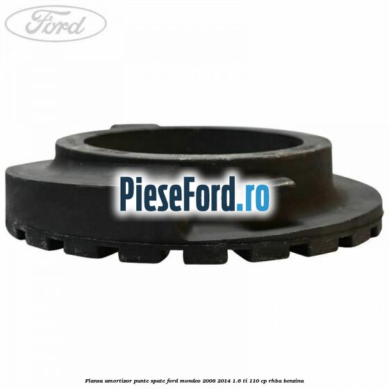 Flansa amortizor punte spate Ford Mondeo 2008-2014 1.6 Ti 110 cp RHBA benzina