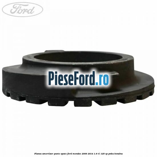 Flansa amortizor punte spate Ford Mondeo 2008-2014 1.6 Ti 125 cp PNBA benzina
