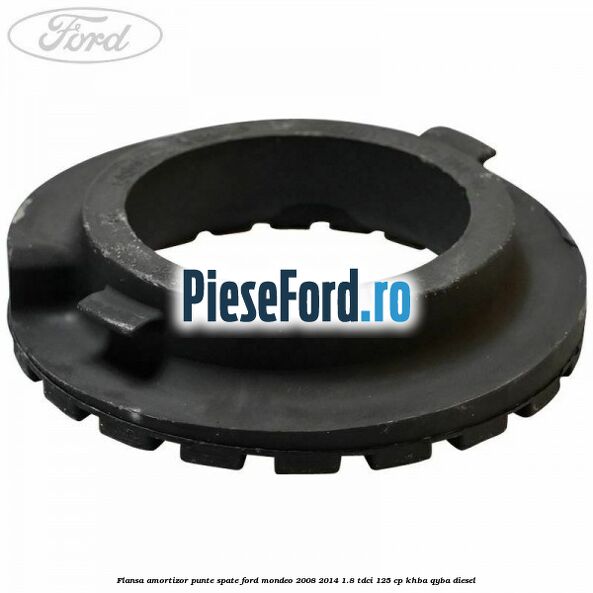 Flansa amortizor punte spate Ford Mondeo 2008-2014 1.8 TDCi 125 cp KHBA, QYBA diesel