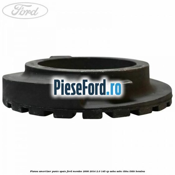 Flansa amortizor punte spate Ford Mondeo 2008-2014 2.0 145 cp Flansa amortizor punte spate Ford Mondeo 2008-2014 2.0 145 cp AOBA, AOBC, TBBA, TBBB benzina