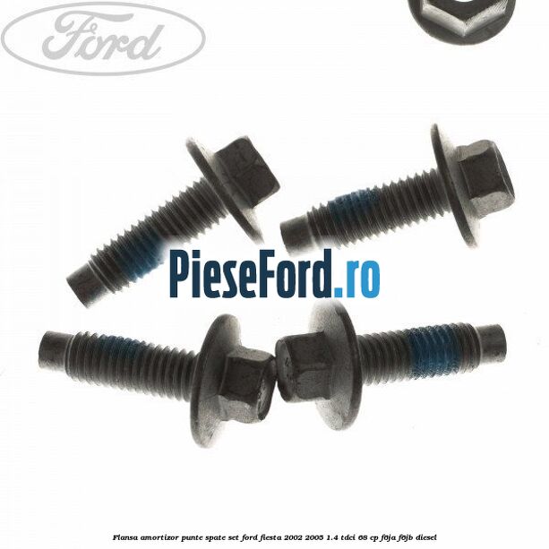 Flansa amortizor punte spate set Ford Fiesta 2002-2005 1.4 TDCi 68 cp F6JA, F6JB diesel