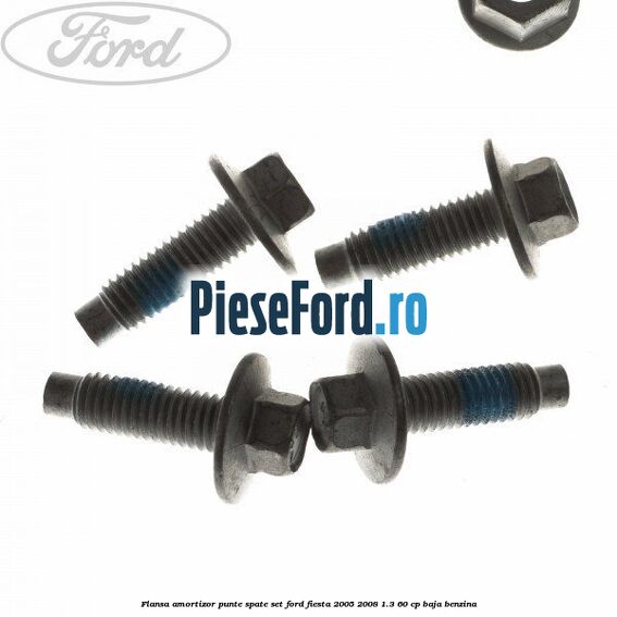 Flansa amortizor punte spate set Ford Fiesta 2005-2008 1.3 60 cp BAJA benzina
