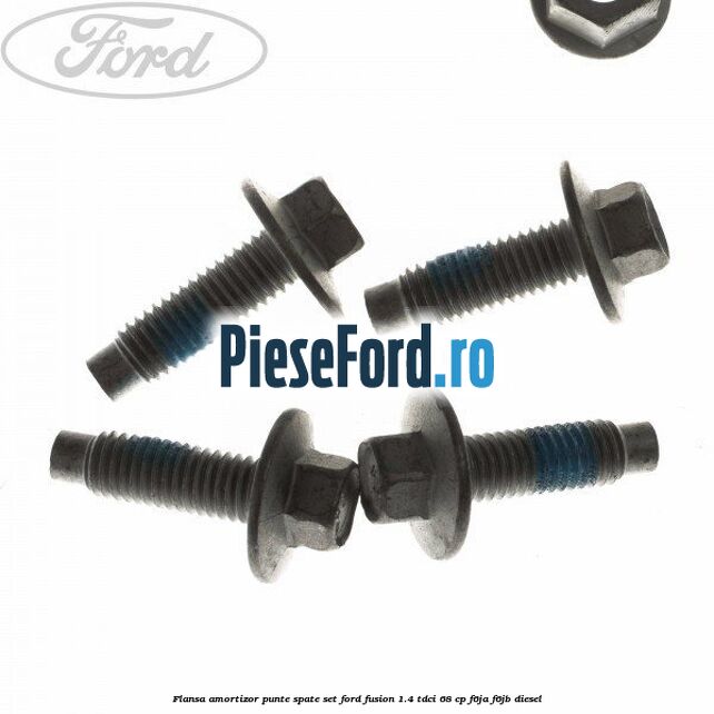 Flansa amortizor punte spate set Ford Fusion 1.4 TDCi 68 cp F6JA, F6JB diesel