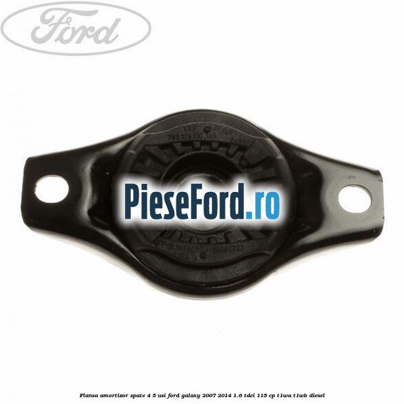 Flansa amortizor spate 4/5 usi Ford Galaxy 2007-2014 1.6 TDCi 115 cp