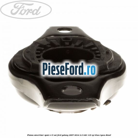 Flansa amortizor spate 4/5 usi Ford Galaxy 2007-2014 2.0 TDCi 115 cp KLWA, TYWA diesel