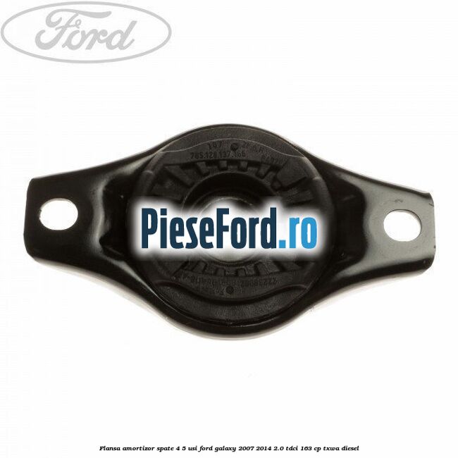 Flansa amortizor spate 4/5 usi Ford Galaxy 2007-2014 2.0 TDCi 163 cp