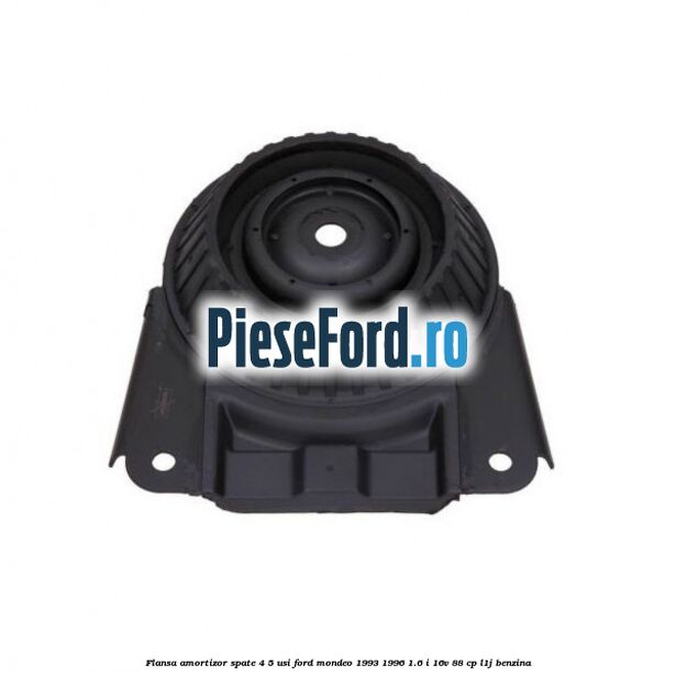 Flansa amortizor spate 4/5 usi Ford Mondeo 1993-1996 1.6 i 16V 88 cp L1J benzina