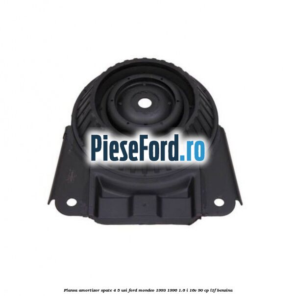 Flansa amortizor spate 4/5 usi Ford Mondeo 1993-1996 1.6 i 16V 90 cp L1F benzina