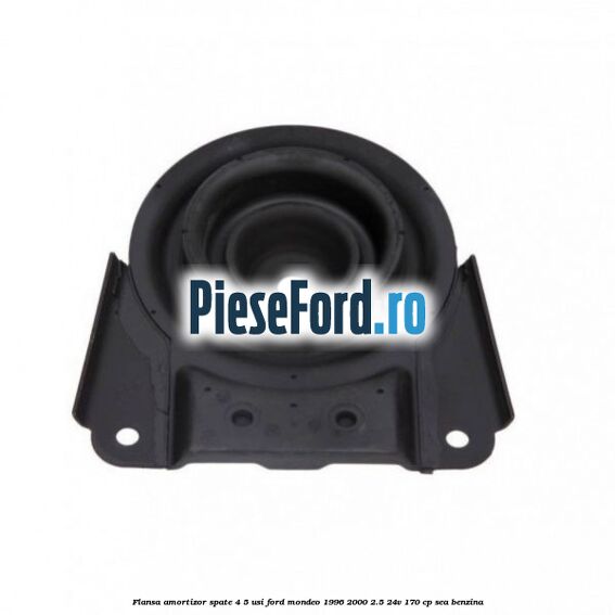 Flansa amortizor spate 4/5 usi Ford Mondeo 1996-2000 2.5 24V 170 cp SEA benzina