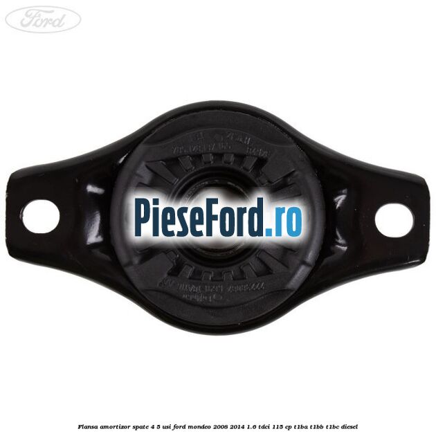 Flansa amortizor spate 4/5 usi Ford Mondeo 2008-2014 1.6 TDCi 115 cp T1BA, T1BB, T1BC diesel