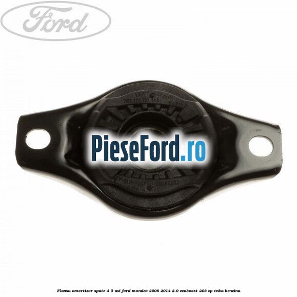 Flansa amortizor spate 4/5 usi Ford Mondeo 2008-2014 2.0 EcoBoost 203 cp TNBA benzina