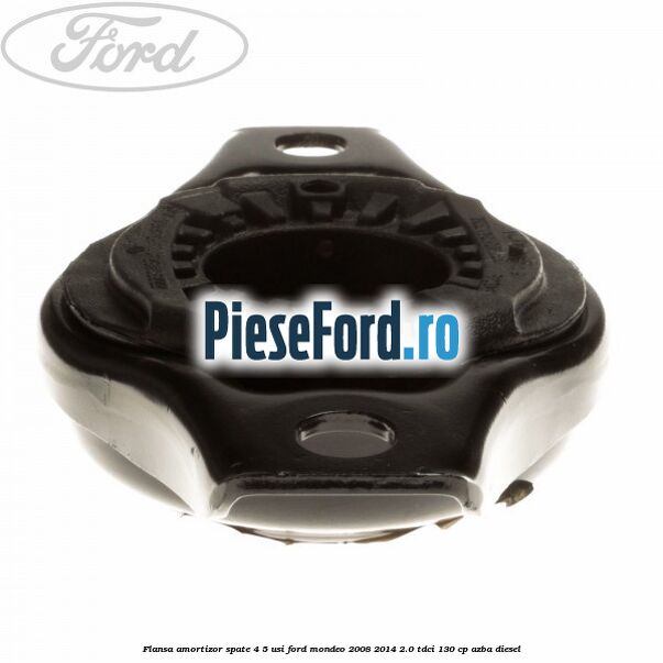 Flansa amortizor spate 4/5 usi Ford Mondeo 2008-2014 2.0 TDCi 130 cp AZBA diesel