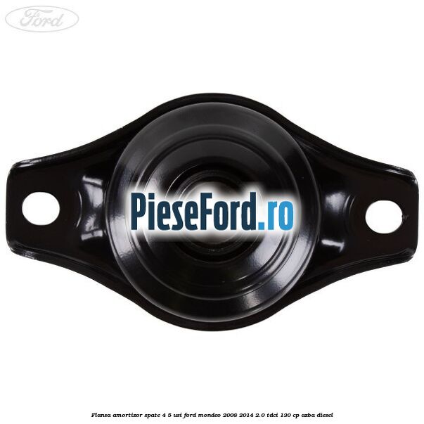 Flansa amortizor spate 4/5 usi Ford Mondeo 2008-2014 2.0 TDCi 130 cp AZBA diesel