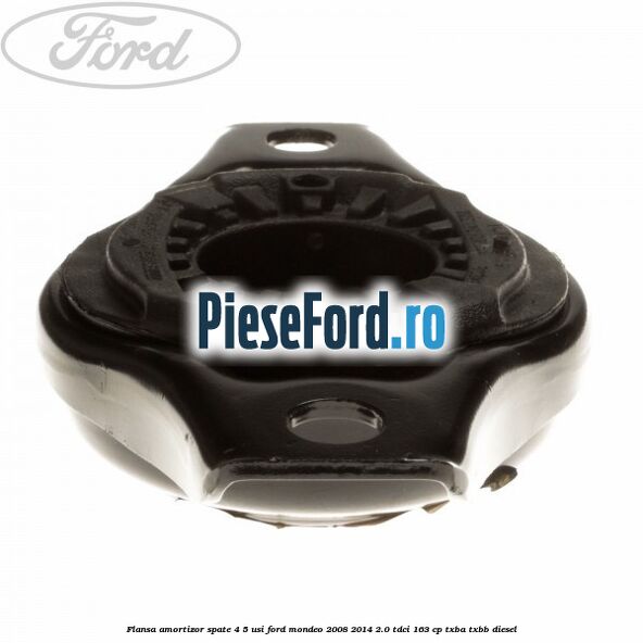 Flansa amortizor spate 4/5 usi Ford Mondeo 2008-2014 2.0 TDCi 163 cp TXBA, TXBB diesel