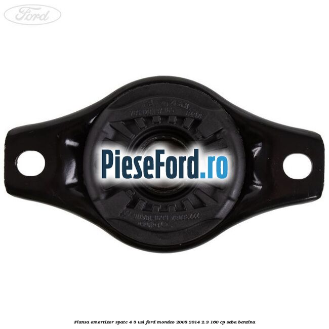 Flansa amortizor spate 4/5 usi Ford Mondeo 2008-2014 2.3 160 cp SEBA benzina