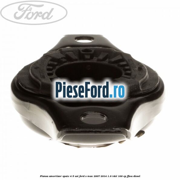 Flansa amortizor spate 4/5 usi Ford S-Max 2007-2014 1.8 TDCi 100 cp FFWA diesel