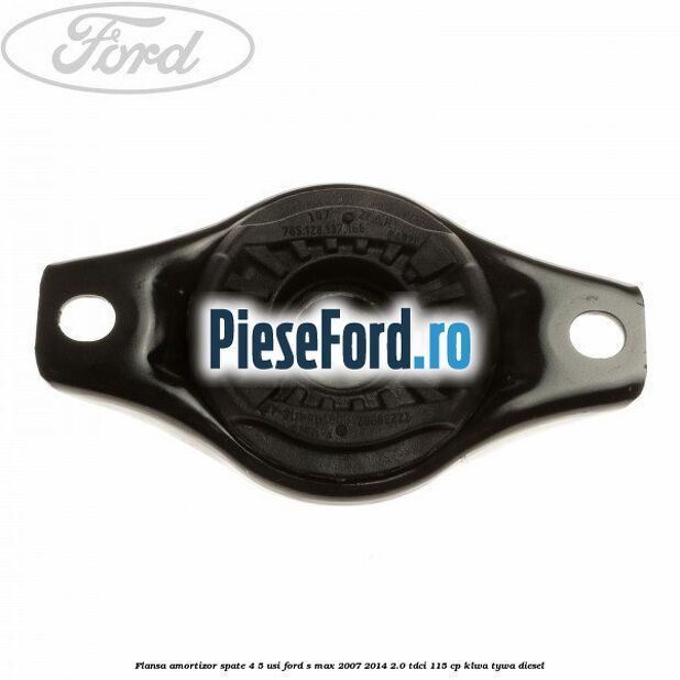 Flansa amortizor spate 4/5 usi Ford S-Max 2007-2014 2.0 TDCi 115 cp