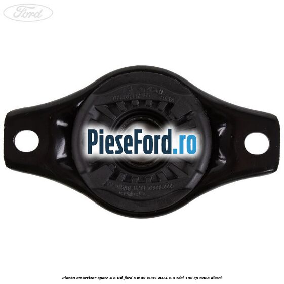 Flansa amortizor spate 4/5 usi Ford S-Max 2007-2014 2.0 TDCi 163 cp TXWA diesel