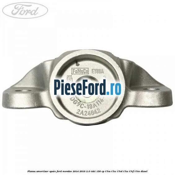 Flansa amortizor spate Ford Mondeo 2014-2018 2.0 TDCi 150 cp T7CA, T7CC, T7CD, T7CE, T7CF, T7CN diesel
