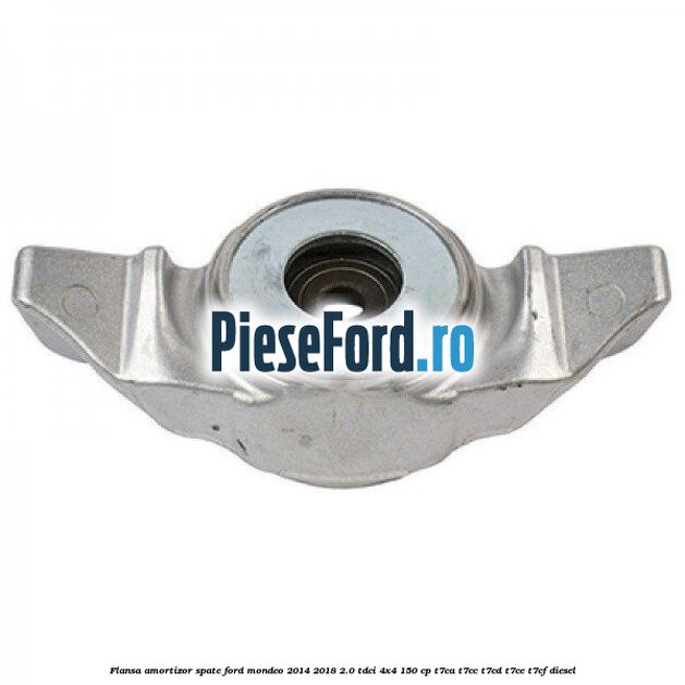 Flansa amortizor spate Ford Mondeo 2014-2018 2.0 TDCi 4x4 150 cp T7CA, T7CC, T7CD, T7CE, T7CF diesel