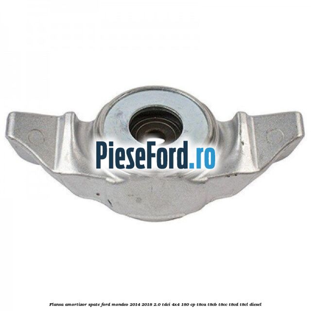 Flansa amortizor spate Ford Mondeo 2014-2018 2.0 TDCi 4x4 180 cp Flansa amortizor spate Ford Mondeo 2014-2018 2.0 TDCi 4x4 180 cp T8CA, T8CB, T8CC, T8CD, T8CL diesel
